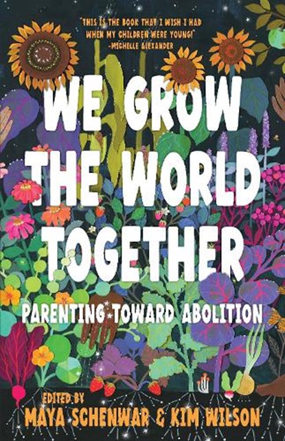 We Grow the World Together, Maya Schenwar ; Kim Wilson - Gebonden - 9798888902998