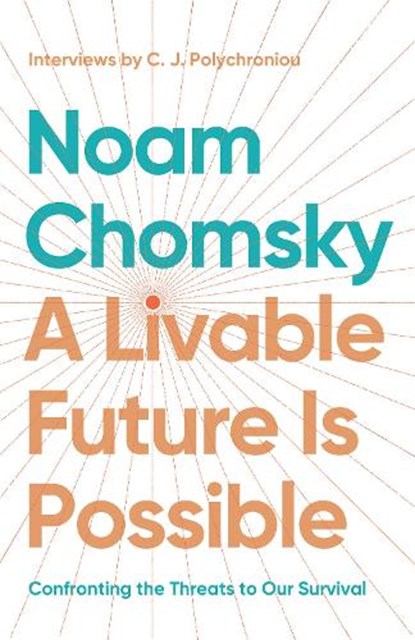 A Livable Future is Possible, Noam Chomsky ; C.J. Polychroniou - Gebonden - 9798888903063