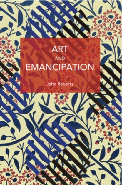 Art and Emancipation, John Roberts - Paperback - 9798888903377