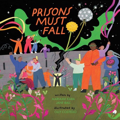 Prisons Must Fall, Mariame Kaba ; Jane Ball - Gebonden - 9798888904411