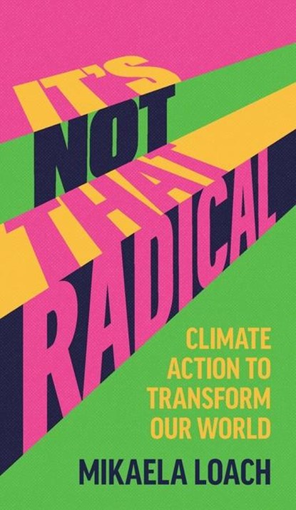 Loach, M: It's Not That Radical, Mikaela Loach - Paperback - 9798888904428