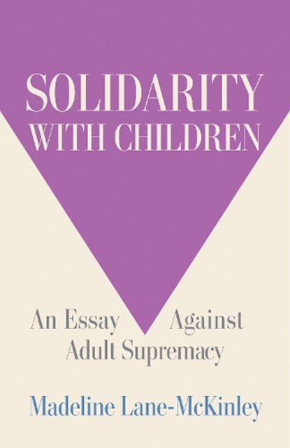Solidarity with Children, Madeline Lane-McKinley - Paperback - 9798888904657