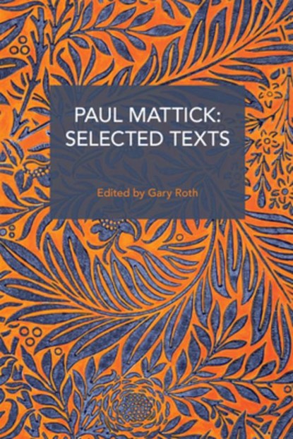 Paul Mattick: Selected Texts, Paul Mattick - Paperback - 9798888905531