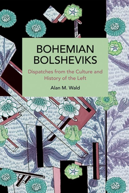 Bohemian Bolsheviks, Alan Wald - Paperback - 9798888907887
