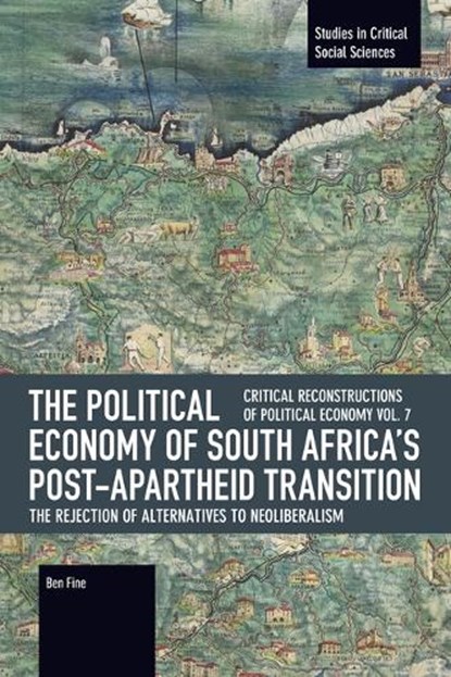 The Political Economy of South Africa's Post-apartheid Transition: The Rejection of Alternatives to Neoliberalism, Ben Fine - Paperback - 9798888907986