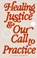 Healing Justice & Our Call to Practice, Tanuja Jagernauth - Paperback - 9798888908600
