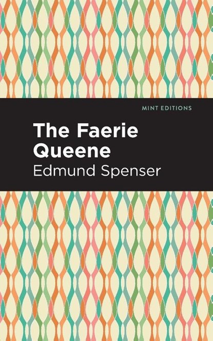 The Faerie Queene, Edmund Spenser - Paperback - 9798888970058