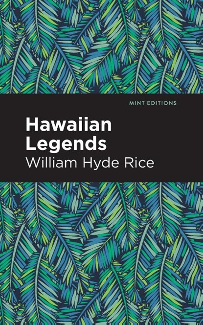 Hawaiian Legends, William Hyde Rice - Paperback - 9798888970072