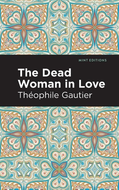 The Dead Woman in Love, Theophile Gautier - Paperback - 9798888975312