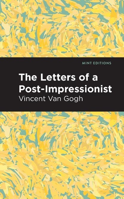 The Letters of a Post-Impressionist, Vincent Van Gogh - Paperback - 9798888975893