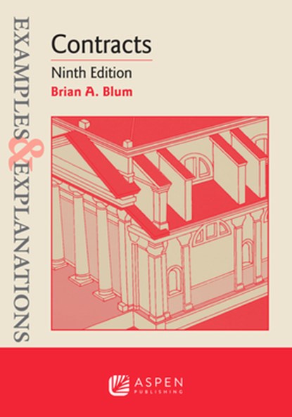 Examples & Explanations: Contracts, Brian A. Blum - Paperback - 9798889068129