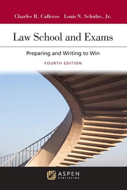 Law School and Exams: Preparing and Writing to Win, Charles R. Calleros - Paperback - 9798889068716