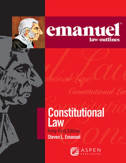 Emanuel Law Outlines for Constitutional Law, Steven L. Emanuel - Paperback - 9798889068761