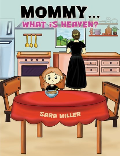 Mommy…What is Heaven?, Sara Miller - Gebonden - 9798889107460