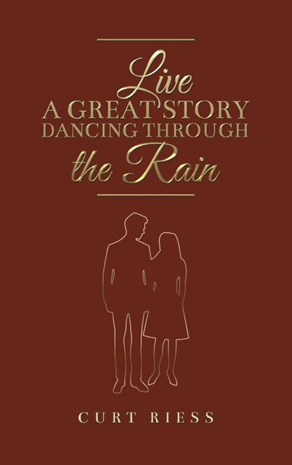 Live a Great Story: Dancing Through the Rain, Curt Riess - Gebonden - 9798889107675