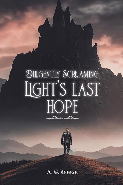 Diligently Screaming: Light's Last Hope, A. G. Inmon - Paperback - 9798889108665