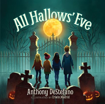All Hallows' Eve, Anthony DeStefano - Gebonden - 9798889115021