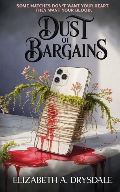 Dust of Bargains, Elizabeth A. Drysdale - Paperback - 9798889170624