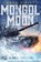 Mongol Moon, Mark Sibley - Paperback - 9798889221005