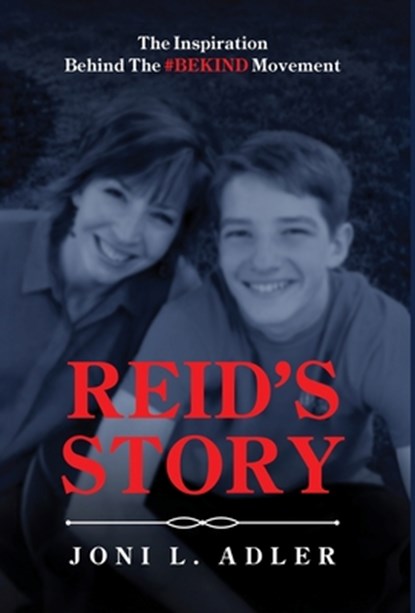 Reid's Story: The Inspiration Behind The #BEKIND Movement, Joni L. Adler - Gebonden - 9798889263234