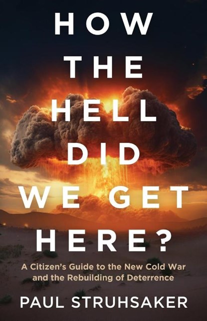 How The Hell Did We Get Here?, Paul Struhsaker - Paperback - 9798889264569