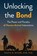Unlocking the Bond, Rustin M Moore ; Kwane Stewart - Paperback - 9798889265962
