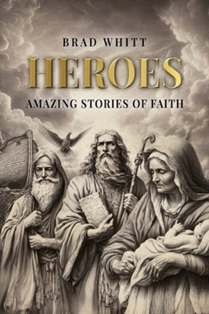 Heroes, Brad Whitt - Paperback - 9798889280187