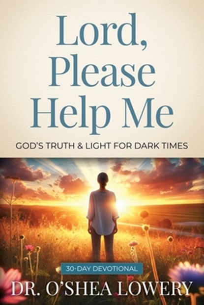 Lord, Please Help Me, O'Shea Lowery - Paperback - 9798889280613