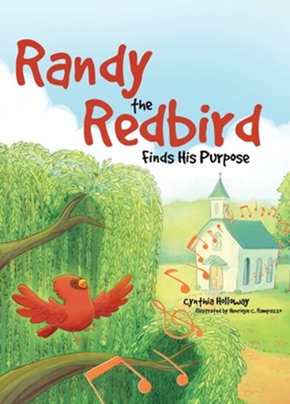 Randy the Redbird Finds His Purpose, Cynthia Holloway - Gebonden - 9798889280682