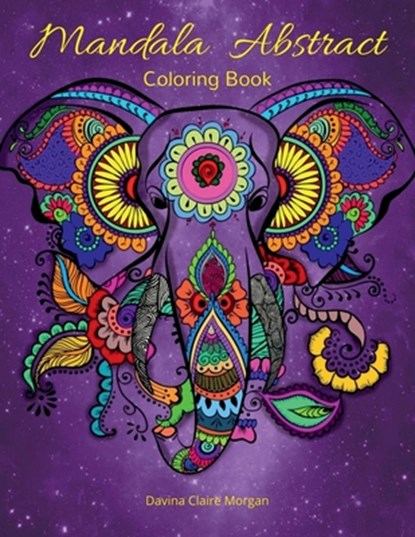 Mandala Abstract Coloring Book: Stress Relieving Mandala Designs For Adults Or Kids 50 Premium Coloring Pages With Amazing Designs, Davina Claire Morgan - Paperback - 9798889350088