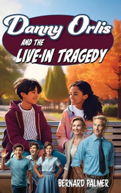 Danny Orlis and the Live-in Tragedy, Bernard Palmer - Paperback - 9798889360704
