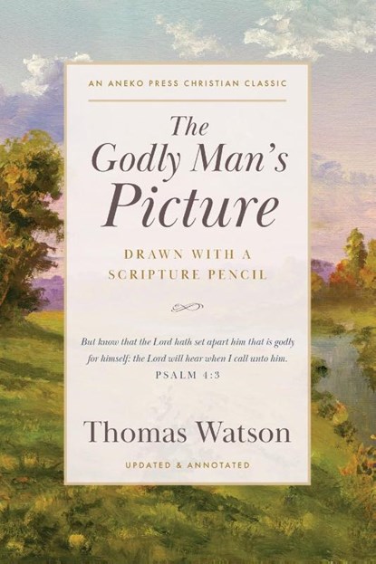 The Godly Man's Picture, Thomas Watson - Paperback - 9798889362302