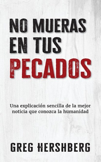 No mueras en tus pecados, Greg Hershberg - Paperback - 9798889362524