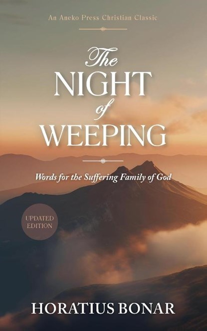 The Night of Weeping, Horatius Bonar - Paperback - 9798889362692