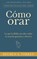 Cómo orar, Reuben A. Torrey - Paperback - 9798889364252