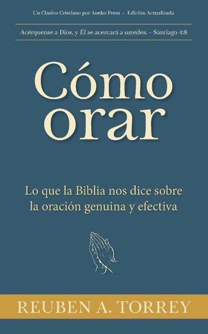 Cómo orar, Reuben A. Torrey - Paperback - 9798889364252