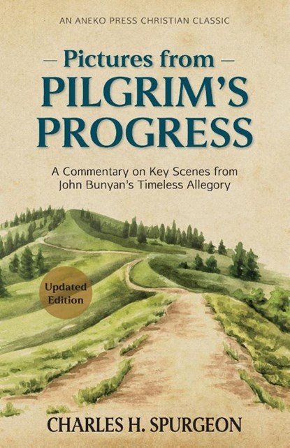 Pictures from Pilgrim's Progress, Charles H. Spurgeon - Paperback - 9798889364986