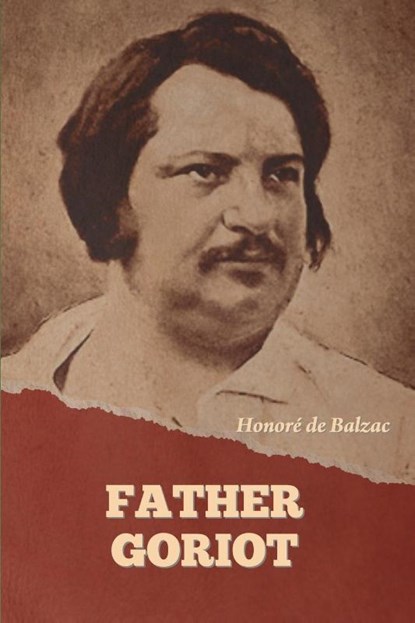 Father Goriot, DE BALZAC,  Honoré - Paperback - 9798889423805