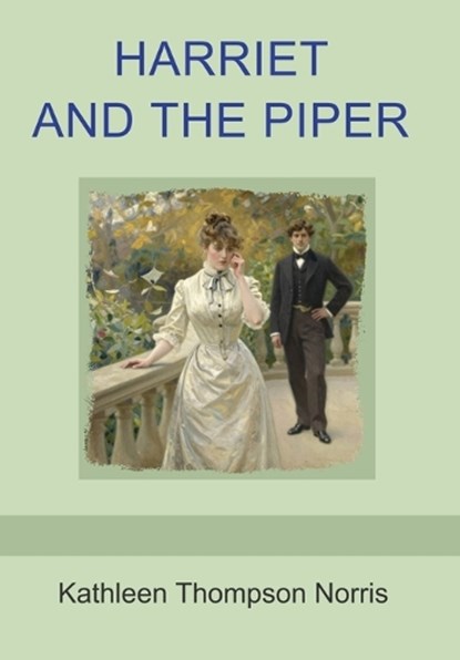 Harriet and the Piper, Kathleen Thompson Norris - Gebonden - 9798889425502