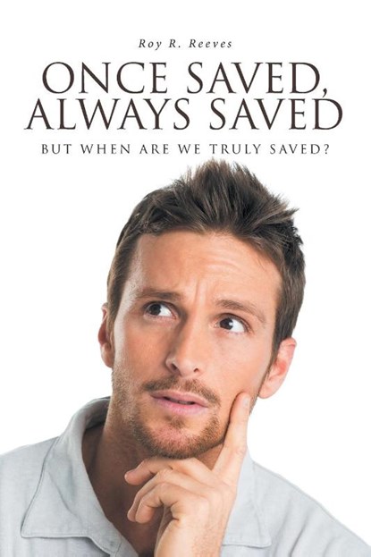 Once Saved, Always Saved, Roy R. Reeves - Paperback - 9798889431305