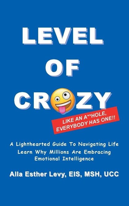 LEVEL of CRAZY, Alla Esther Levy EIS MSH UCC - Paperback - 9798889433859