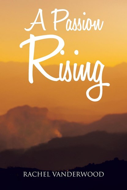 A Passion Rising, Rachel Vanderwood - Paperback - 9798889438205
