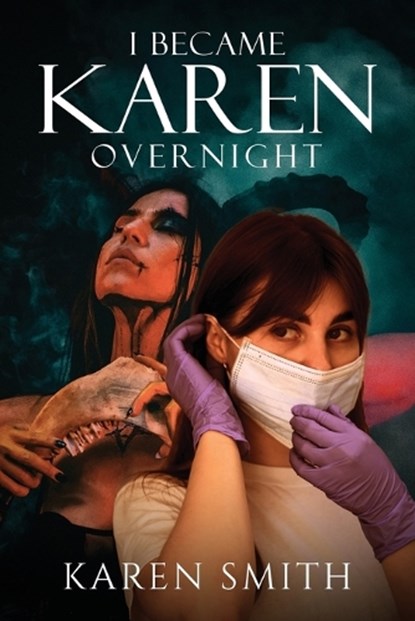 I Became Karen Overnight, Karen Smith - Paperback - 9798889453765