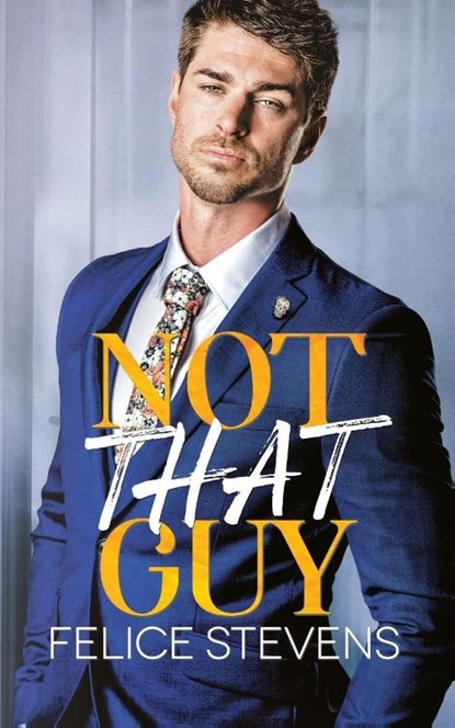 Not That Guy, Felice Stevens - Paperback - 9798889490975