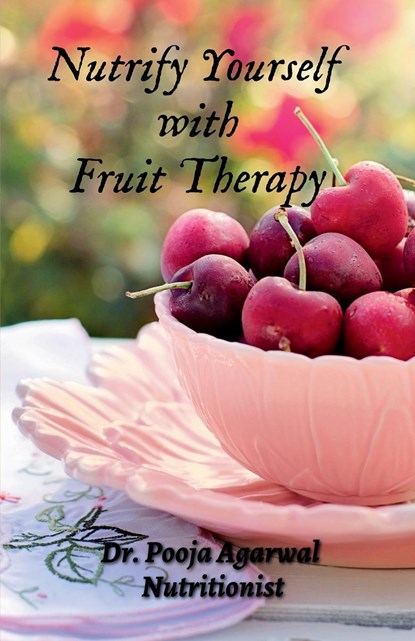 Nutrify Yourself with Fruit Therapy, Pooja - Paperback - 9798889519737