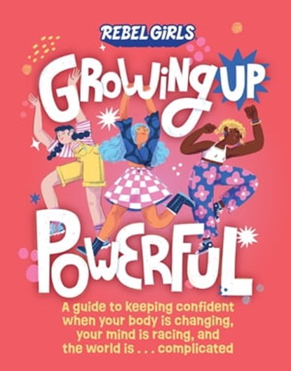 Growing Up Powerful, Rebel Girls ; Nona Willis Aronowitz - Ebook - 9798889640066