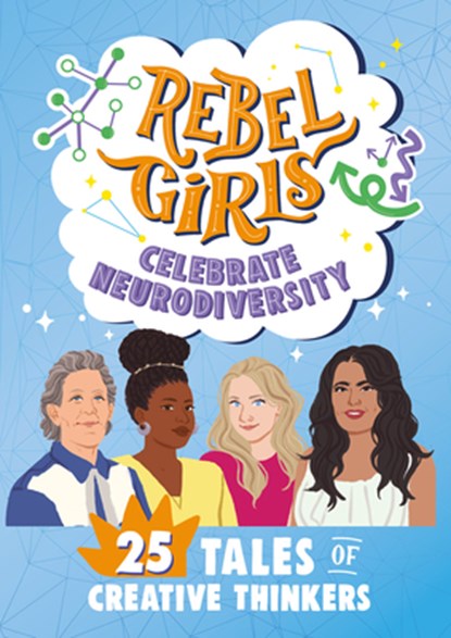 Rebel Girls Celebrate Neurodiversity: 25 Tales of Creative Thinkers, Rebel Girls - Paperback - 9798889640271