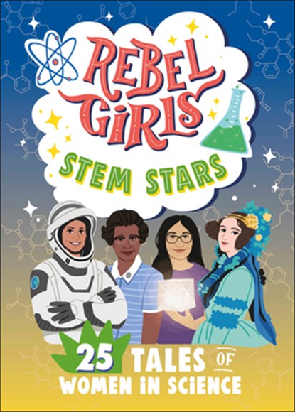 Rebel Girls Stem Stars: 25 Tales of Women in Science, Rebel Girls - Paperback - 9798889640998