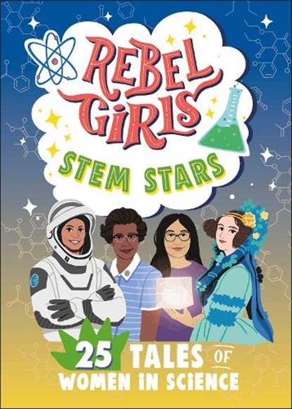 Rebel Girls STEM Stars: 25 Tales of Women in Science, Rebel Girls - Paperback - 9798889641117