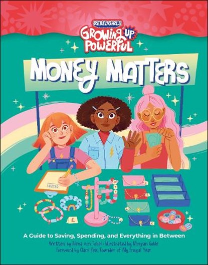 Rebel Girls Money Matters, Alexa Von Tobel ; Rebel Girls - Paperback - 9798889641148
